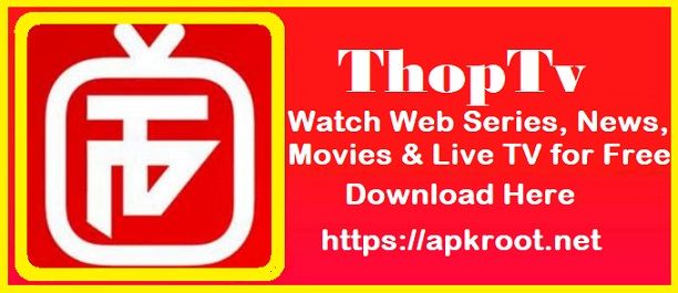 ThopTV Apk For Movies / News [Latest 2021] For Android & PC